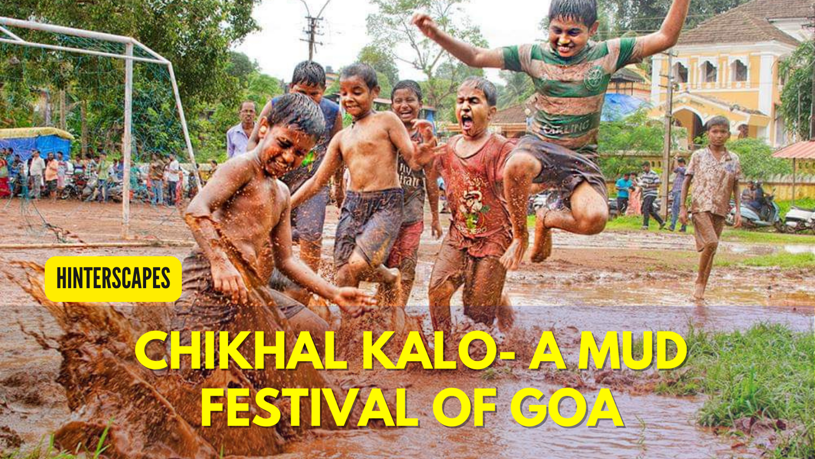 Chikhal Kalo – A Traditional Mud Festival of Goa