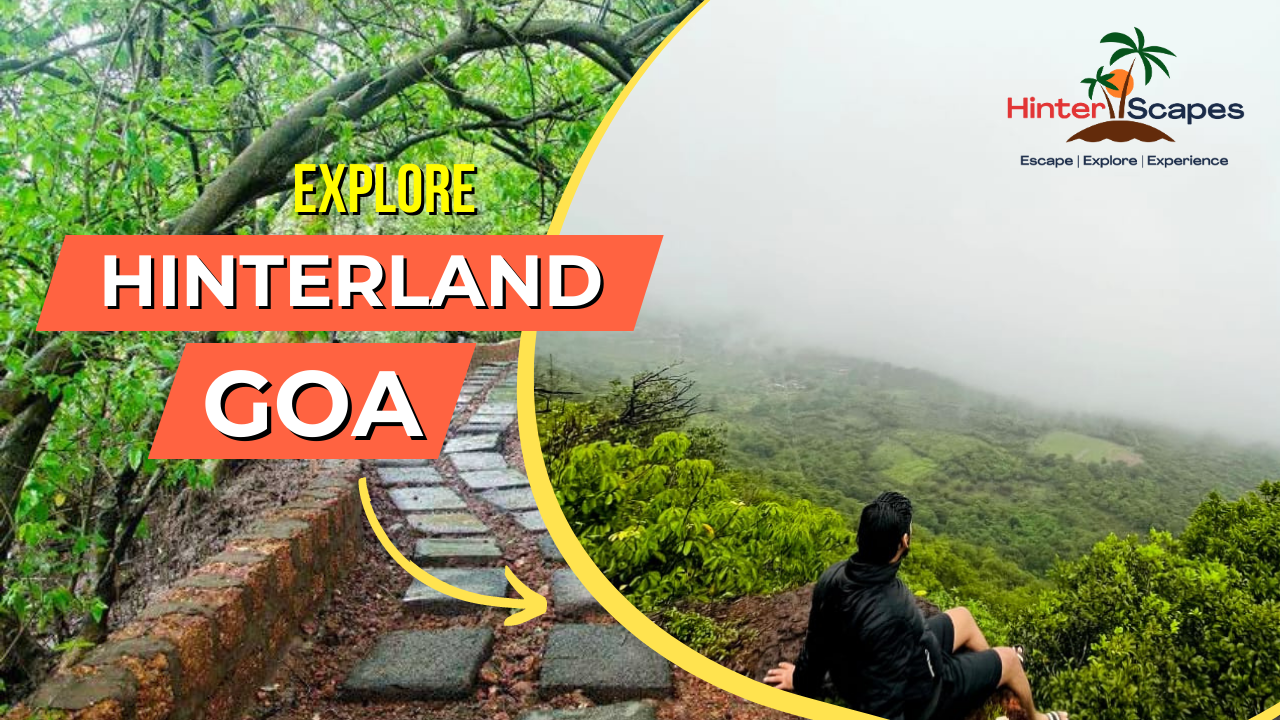 Hinterland Tourism in Goa | Explore Hinterlands in Goa